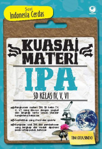 Image of Kuasai Materi IPA SD Kelas IV, V, VI (Seri Indonesia Cerdas)