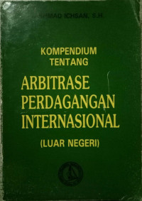 Image of Kompendium Tentang Arbitrase Perdagangan Internasional (Luar Negeri)
