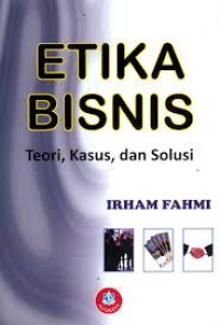 Image of Etika Bisnis (Teori, Kasus dan Solusi)