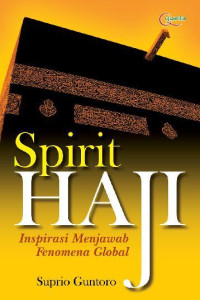 Image of SPIRIT HAJI: Inspirasi menjawab Fenomena Global