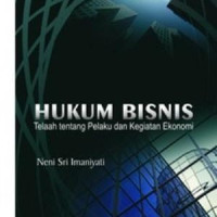 Image of Hukum Bisnis;Telaah Tentang Pelaku dan Kegiatan Ekonomi
