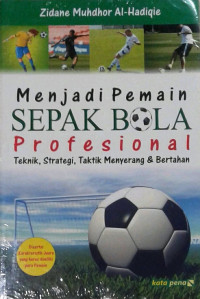 Image of Menjadi Pemain Sepak Bola Profesional Teknik, Strategi, Taktik Menyerang & Bertahan