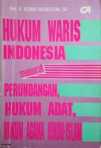 Image of Hukum Waris Indonesia menurut Perundangan, Hukum Adat, Hukum Agama Hindu-Islam