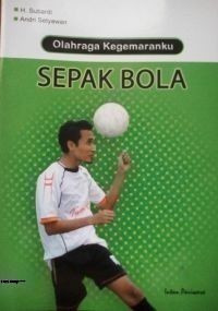 Image of Olahraga Kegemaranku: Sepak Bola