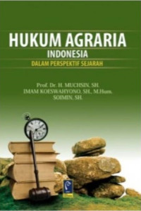 Image of Hukum Agraria Indonesia Dalam Perspektif Sejarah