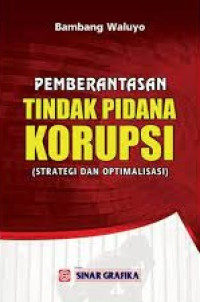 Image of Pemberantasan Tindak Pidana Korupsi (strategi Dan Optimalisasi)
