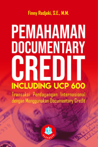 Image of Pemahaman Documentary Credit Including Ucp 600 Transaksi Perdaganagn Internasional Dengan Menggunakan Documentary Credit