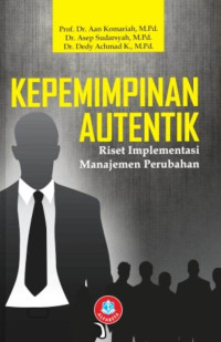 Image of Kepemimpinan Autentik Riset Implementasi Manajemen Perubahan