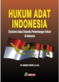 Image of Hukum Adat Indonesia; Eksistensi dalam Dinamika Perkembangan Hukum di Indonesia