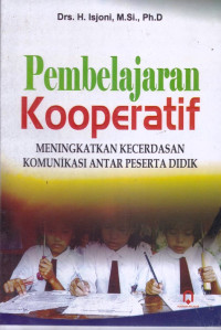 Image of Pembelajaran Kooperatif (Meningkatkan Kecerdasan Komunikasi Antar Peserta Didik)