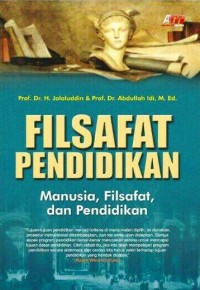 Image of Filsafat Pendidikan :Manusia ,Filsafat, dan Pendidikan
