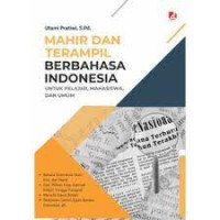 Image of Mahir dan Terampil Berbahasa Indonesia: Untuk Pelajar ,Mahasiswa dan Umum