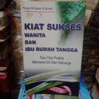 Image of Kiat Sukses Wanita dan Ibu Rumah Tangga: Tips-Tips Praktis Merawat Diri dan Keluarga