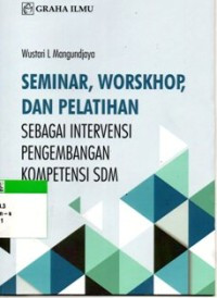 Image of Seminar,Worskhop, dan Pelatihan : Sebagai Intervensi Pengembangan Kompetensi SDM