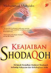 Image of Keajaiban Shodaqoh :Menguak Keajaiban Mukjizat Shodaqoh Terhadap Kekayaan dan Kebahagiaan