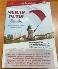 Image of Merah Putih Negeriku:Kumpulan Artikel Cinta Tanah Air Pegiat Literasi Nusantara