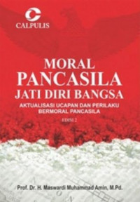 Image of Moral Pancasila Jati Diri Bangsa:Aktualisasi Ucapan dan Perilaku Bermoral Pancasila Ed.3