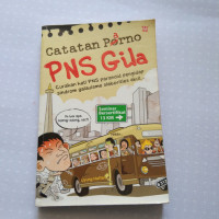 Image of Catatan Parno PNS Gila:Curahan Hati PNS Paranoid Pengidap Sindrom Galauisme Sleborities Akut