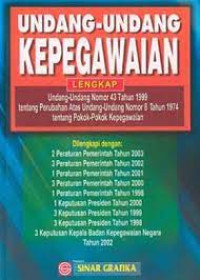 Image of Undang-Undanng Kepegawaian Lengkap: Undang-Undang Nomor 43 Tahun 1999 Tentang Perubahan Atas Undang-Undang Nomor 8 Tahun 1947 Tentang Pokok-Pokok Kepegawaian