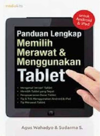Image of Panduan Lengkap Memilih, Merawat & Menggunakan Tablet