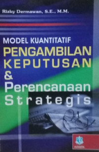 Image of Model Kuantitatif; Pengambilan Keputusan & Perencanaan Strategis