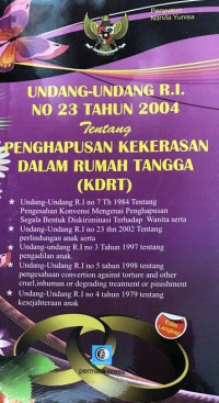 Image of Undang-Undang R.I. No 23 Tahun 2004 Tentang Penghapusan Kekerasan Dalam Rumah Tangga (KDRT)