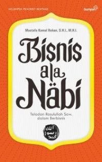 Image of Bisnis Ala Nabi; Teladan Rasulullah Saw Dalam Berbisnis