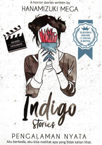 Image of Indigo Stories: Pengalaman Nyata Aku Berbeda, Aku Bisa Melihat Apa Yang Tidak Kalian Lihat