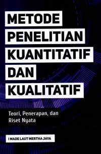 Image of Metode Penelitian Kuantitatif dan Kualitatif: Teori, Penerapan dan Riset Nyata