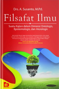 Image of Filsafat Ilmu (Suatu Kajian dalam Dimensi Ontologis, Epistemologis, dan Aksiologis)
