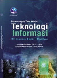 Image of Perancangan Tata Kelola Teknologi Informasi