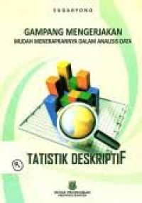 Image of Statistik Deskriptif Gampang Mengerjakan Mudah Menerapkannya Dalam Analisis Data