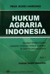 Image of Hukum Agraria Indonesia: Sejarah Pembentukan Undang-Undang Pokok Agraria Isi dan Pelaksanaannya Jilid 1