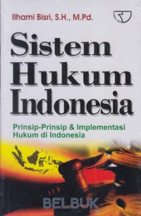 Image of Sistem Hukum Indonesia; Prinsip-Prinsip & Implementasi Hukum di Indonesia
