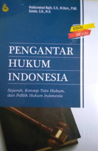 Image of Pengantar Hukum Indonesia; Sejarah, Konsep Tata Hukum, dan Politik Hukum Indonesia
