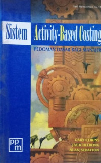 Image of Sistem Activity-Based Costing: Pedoman Dasar Bagi Manajer