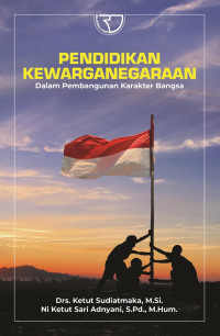 Image of Pendidikan Kewarganegaraan; Dalam Pembangunan Karakter Bangsa