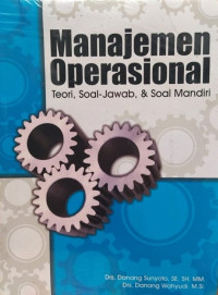 Image of Manajemen Operasional; Teori, Soal-Jawab ,& Soal Mandiri