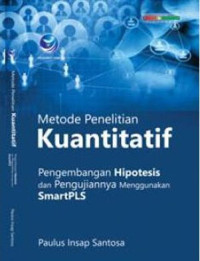 Image of Metode Penelitian Kuantitatif; Pengembangan Hipotesis dan Pengujiannya Menggunakan SmartPLS
