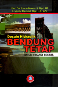 Image of Desain Hidraulik Bendung Tetap; Untuk Irigasi Teknis