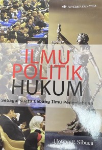 Image of Ilmu Politik Hukum Sebagai suatu Cabang Ilmu Pengetahuan