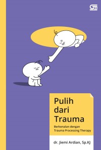 Image of Pulih dari Trauma: Berkenalan denga Trauma Processing Therapy