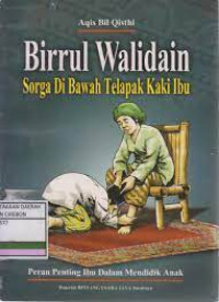 Image of Birrul Walidain:Surga diBawah Telapak Kaki Ibu