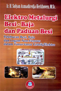 Image of Elektro Metalurgi Besi-Baja dan Paduan Besi: Peleburan Besi, Baja dan Logam Non-Ferrous dalam Tanur-tanur Listrik/Elektro