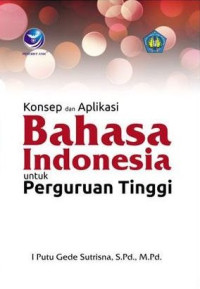 Image of Konsep Dan Aplikasi Bahasa Indonesia Untuk Perguruan Tinggi
