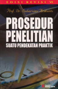 Image of Prosedur Penelitian Suatu Pendekatan Praktik Ed. Rev VI