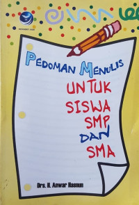 Image of Pedoman Menulis Untuk Siswa SMP dan SMA