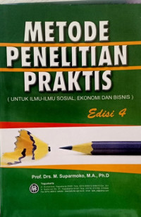 Image of Metode Penelitian Praktis (Untuk Ilmu-Ilmu Sosial, Eonomi dan Bisnis) Ed. 4