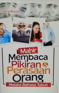 Image of Mahir Membaca Pikiran Perasaan Orang; Melalui Bahasa Tubuh