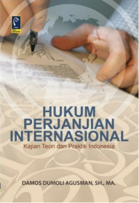 Image of Hukum Perjanjian Internasional: Kajian Teori dan Praktik Indonesia